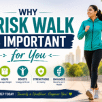 Why Brisk Walk Is Important for You
